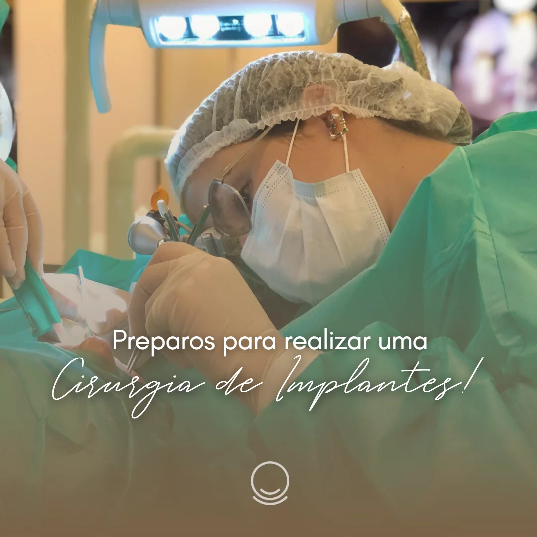 Preparos para realizar uma cirurgia de implantes